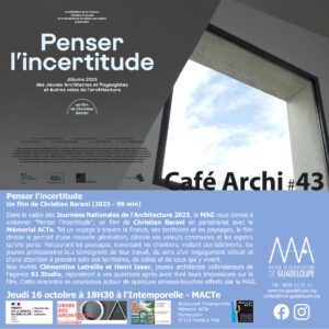 Lire la suite à propos de l’article Café Archi #43 : Penser l’incertitude, le jeudi 16 octobre à 18h30 au MACTe (restaurant l’Intemporelle)